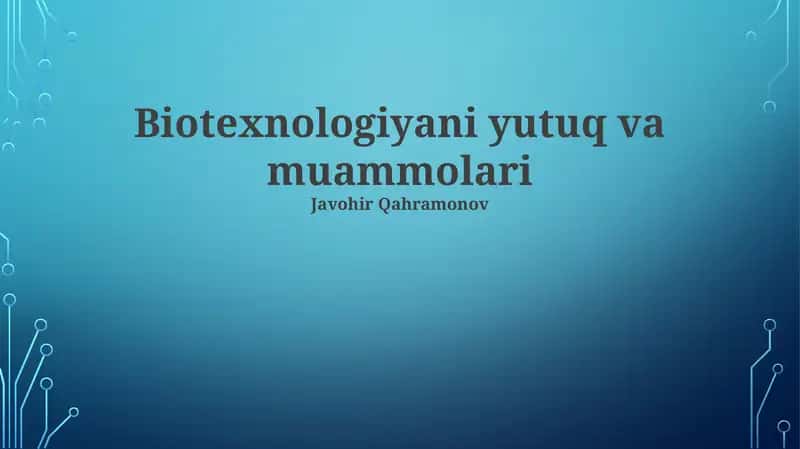 Biotexnologiyani yutuq va muammolari 1