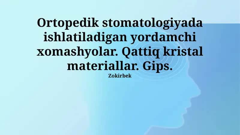 Ortopedik stomatologiyada ishlatiladigan yordamchi xomashyolar 1