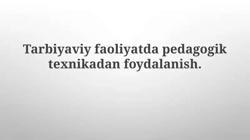 Tarbiyaviy faoliyatda pedagogik texnika 1