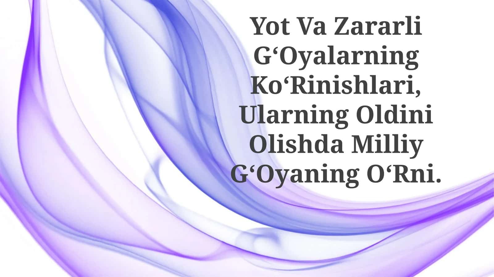 Yot Va Zararli G‘Oyalarning Ko‘Rinishlari, Ularning Oldini Olishda Milliy G‘OyaningO‘Rni 1
