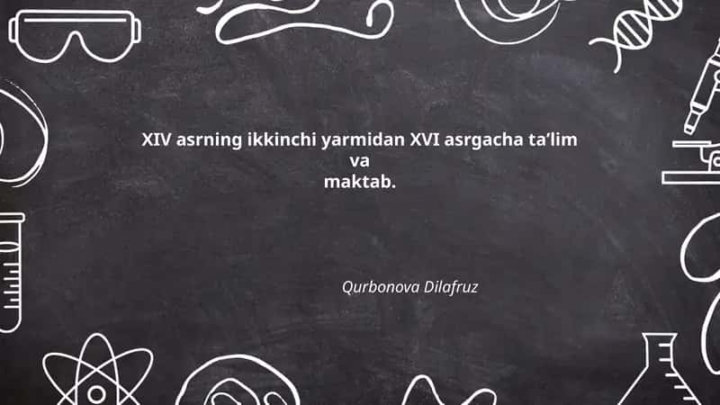 XIV asrning ikkinchi yarmidan XVI asrgacha ta’lim va maktab 1