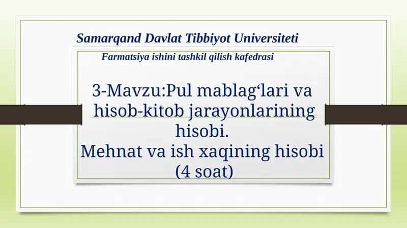 Pul mablag‘lari va hisob-kitob jarayonlarining hisobi. Mehnat va ish xaqining hisobi 1