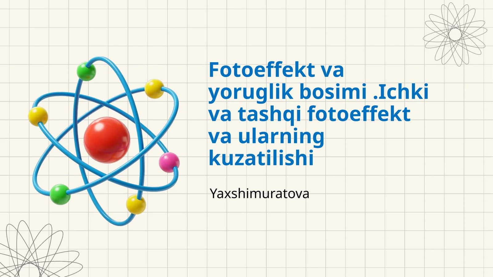 Fotoeffekt va yoruglik bosimi.Ichki va tashqi fotoeffekt va ularning kuzatilishi 1