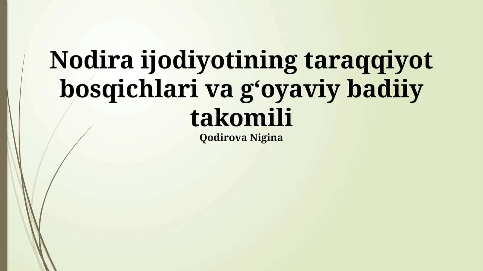 Nodira ijodiyotining taraqqiyot bosqichlari va gʻoyaviy badiiy takomili 1