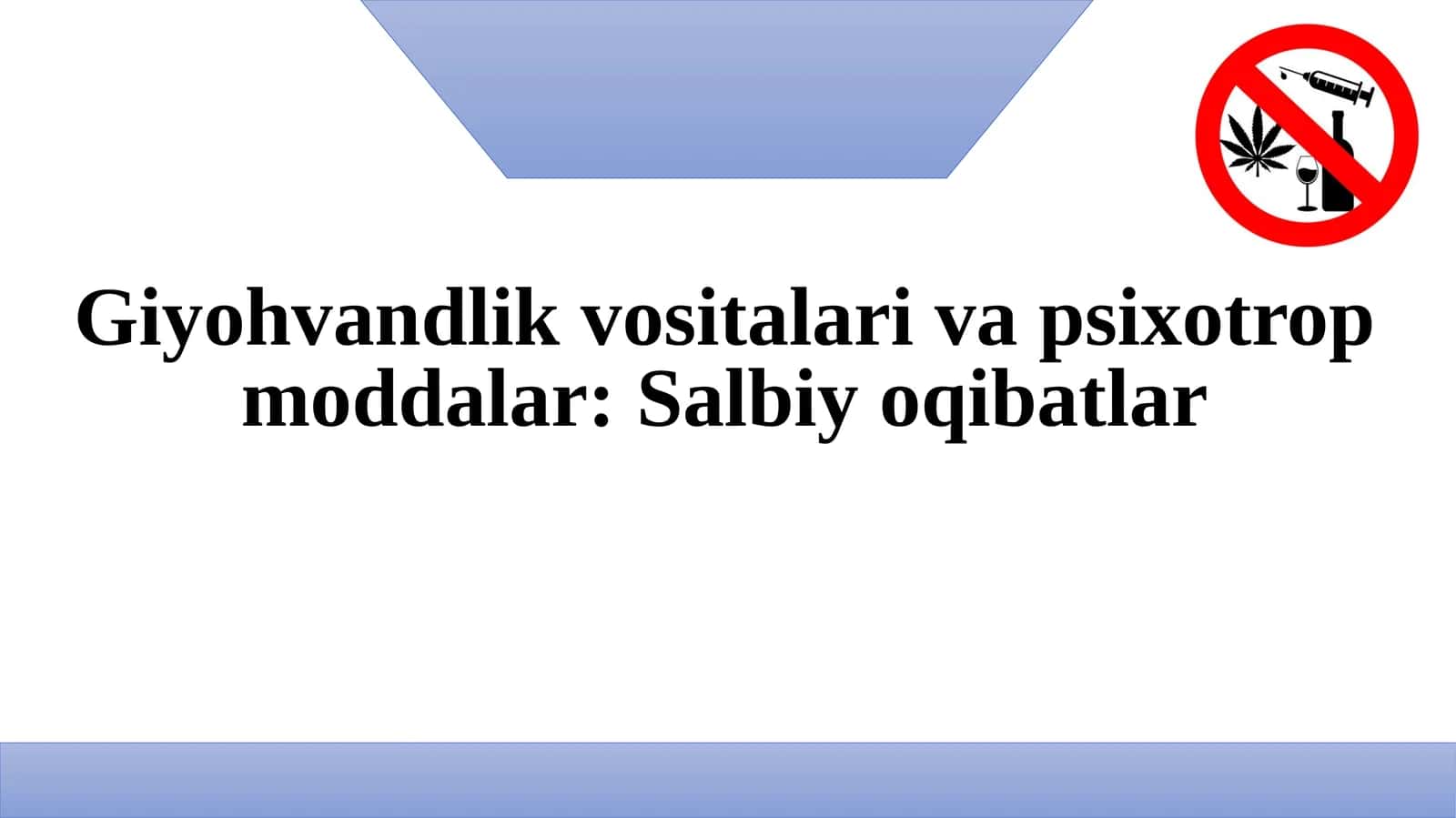 Giyohvandlik vositalari va psixotrop moddalar: Salbiy oqibatlar 1