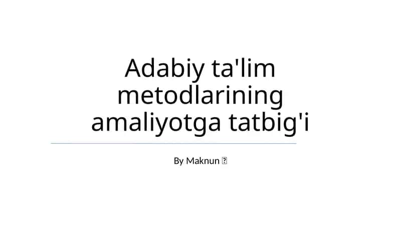 Adabiy ta'lim metodlarining amaliyotga tatbig'i 1