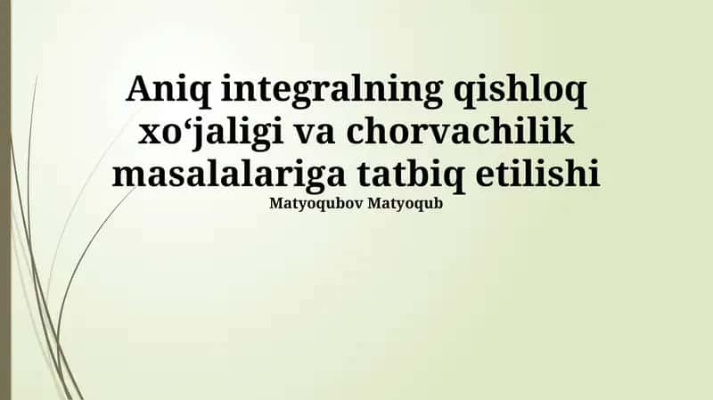Aniq integralning qishloq xoʻjaligi va chorvachilik masalalariga tatbiq etilishi 1