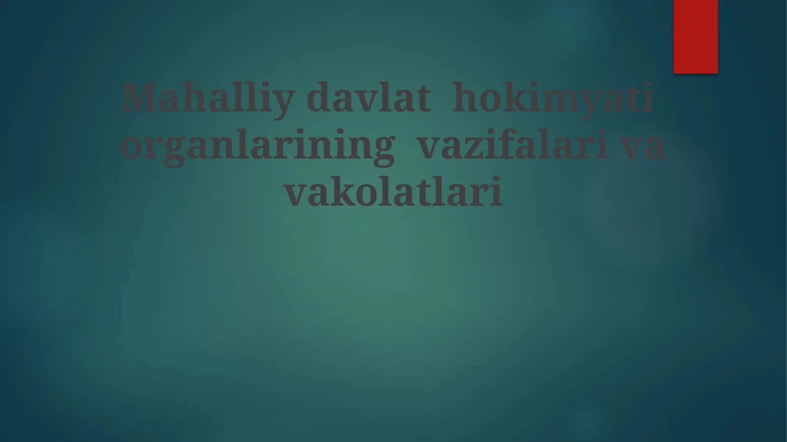 Mahalliy davlat hokimyati organlarining vazifalari va vakolatlari 1