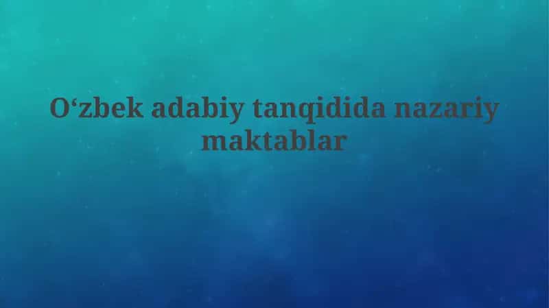 O'zbek adabiy tanqididanazariy maktablar 1