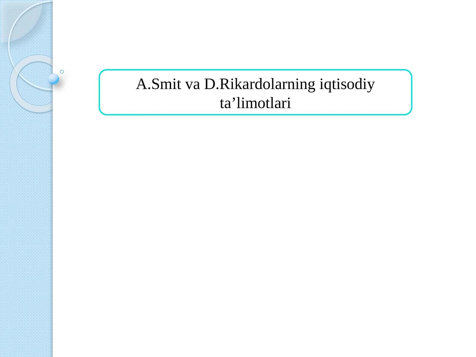 A.Smit va D.Rikardolarning iqtisodiy ta’limotlari 1