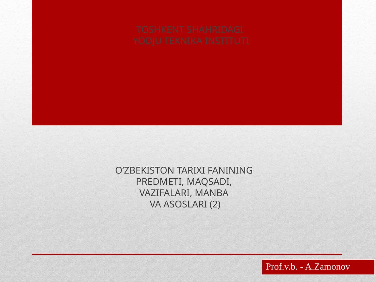 O‘ZBEKISTON TARIXI FANINING PREDMETI, MAQSADI, VAZIFALARI, MANBA VA ASOSLARI 1