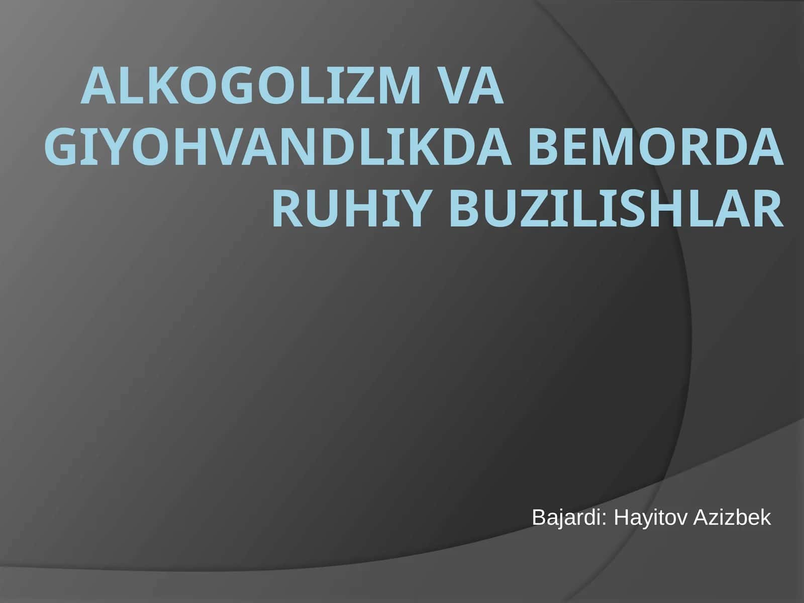 Alkogolizm va Giyohvandlikda bemor ruhiy buzilishlar 1