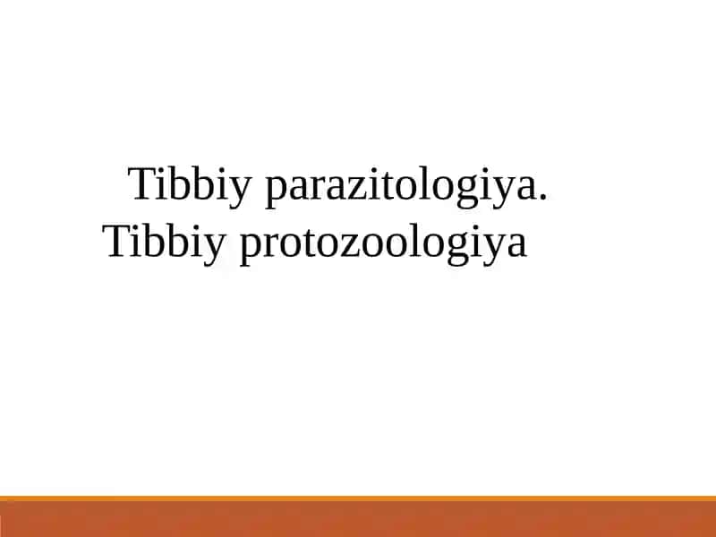 Tibbiyparazitologiya.Tibbiyprotozoologiya