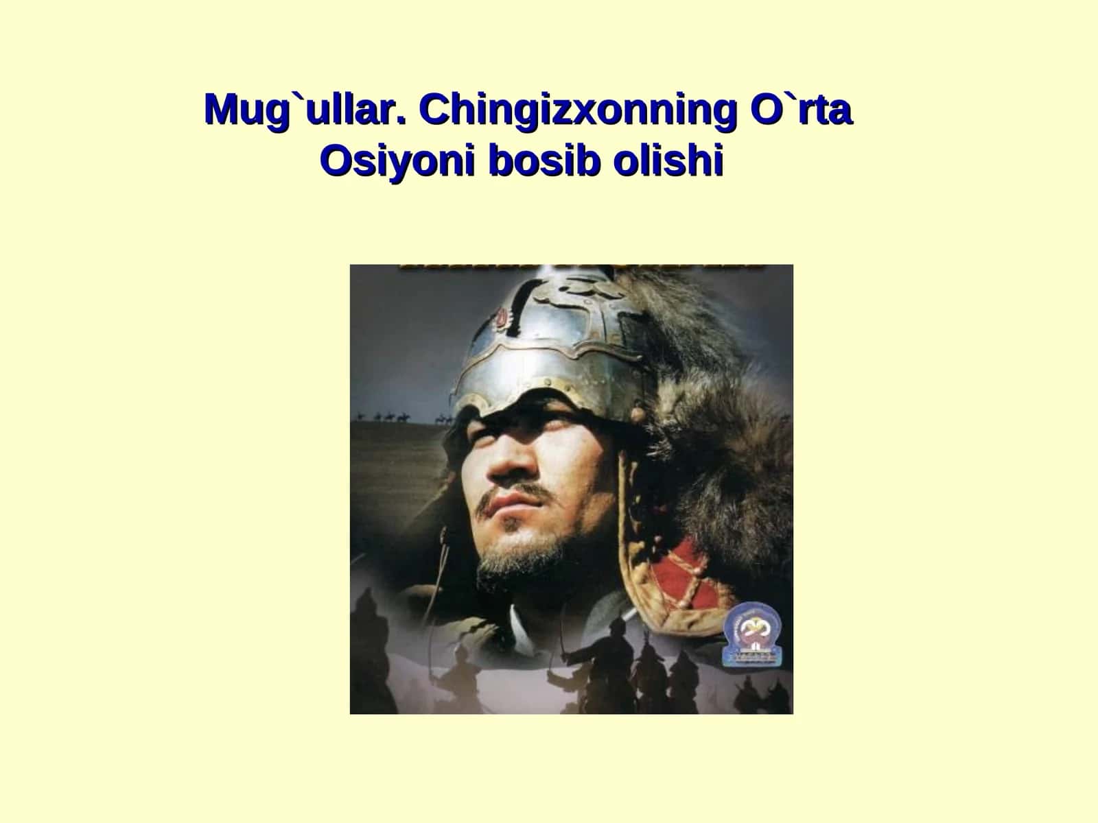 Mo'g`illar. Chingizxonning O`rta Osiyoni bosib olishi 1