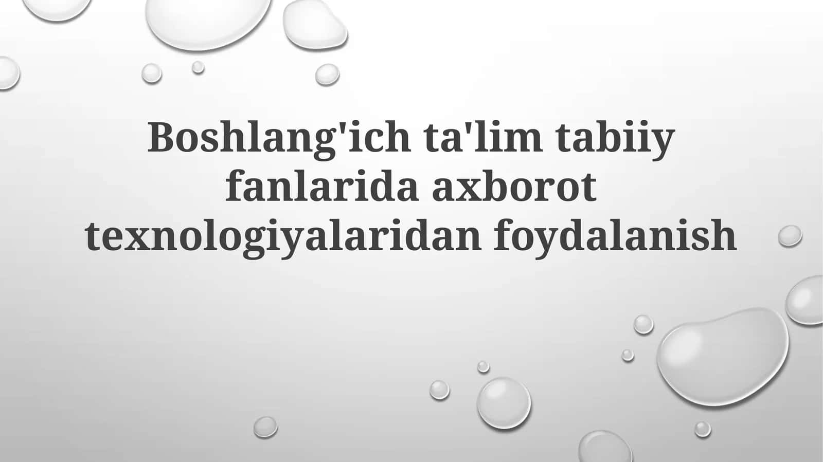 Boshlang'ichta'limtabiiyfanlaridaaxborottexnologiyalaridanfoydalanish 1