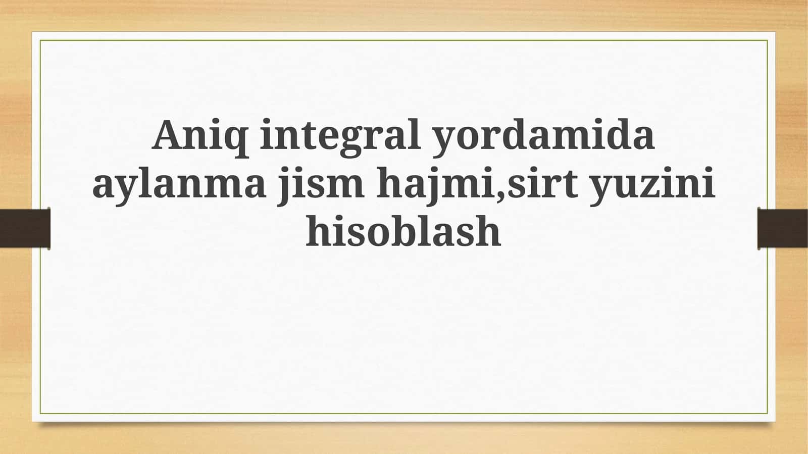 Aylanish jismining hajmi va sirt maydonini hisoblash 1