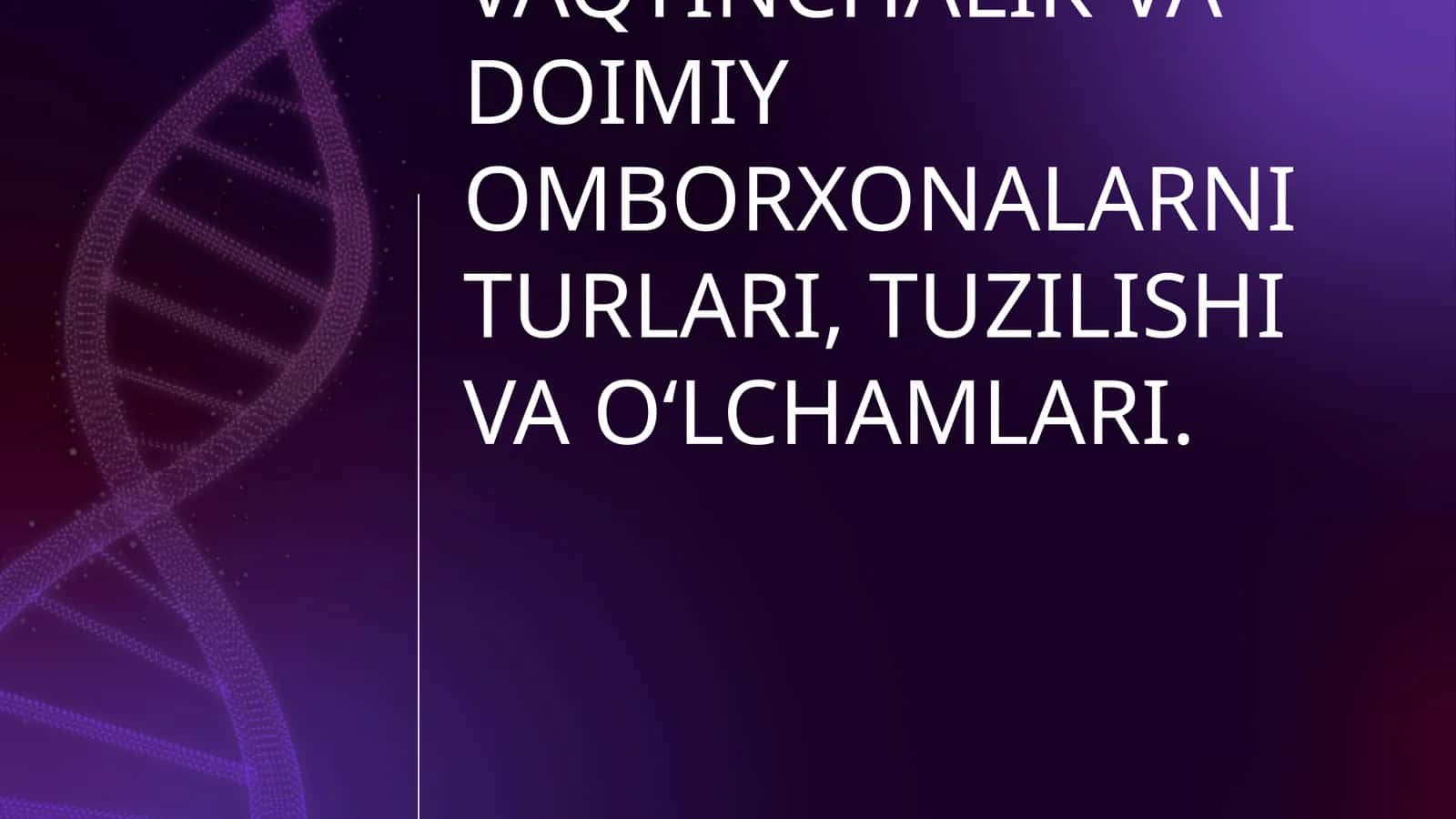 VAQTINCHALIK VA DOIMIY OMBORXONALARNI TURLARI, TUZILISHI VA O‘LCHAMLARI 1
