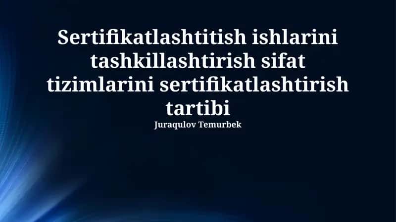 Sertifikatlashtitish ishlarini tashkillashtirish sifat tizimlarini sertifikatlashtirish tartibi 1