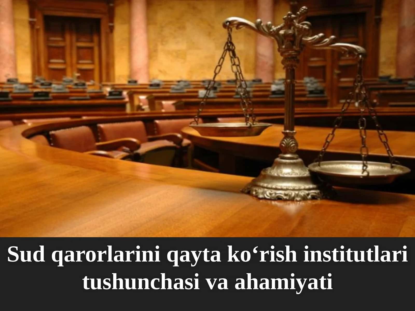 Sud qarorlarini qayta ko‘rish institutlari tushunchasi va ahamiyati 1