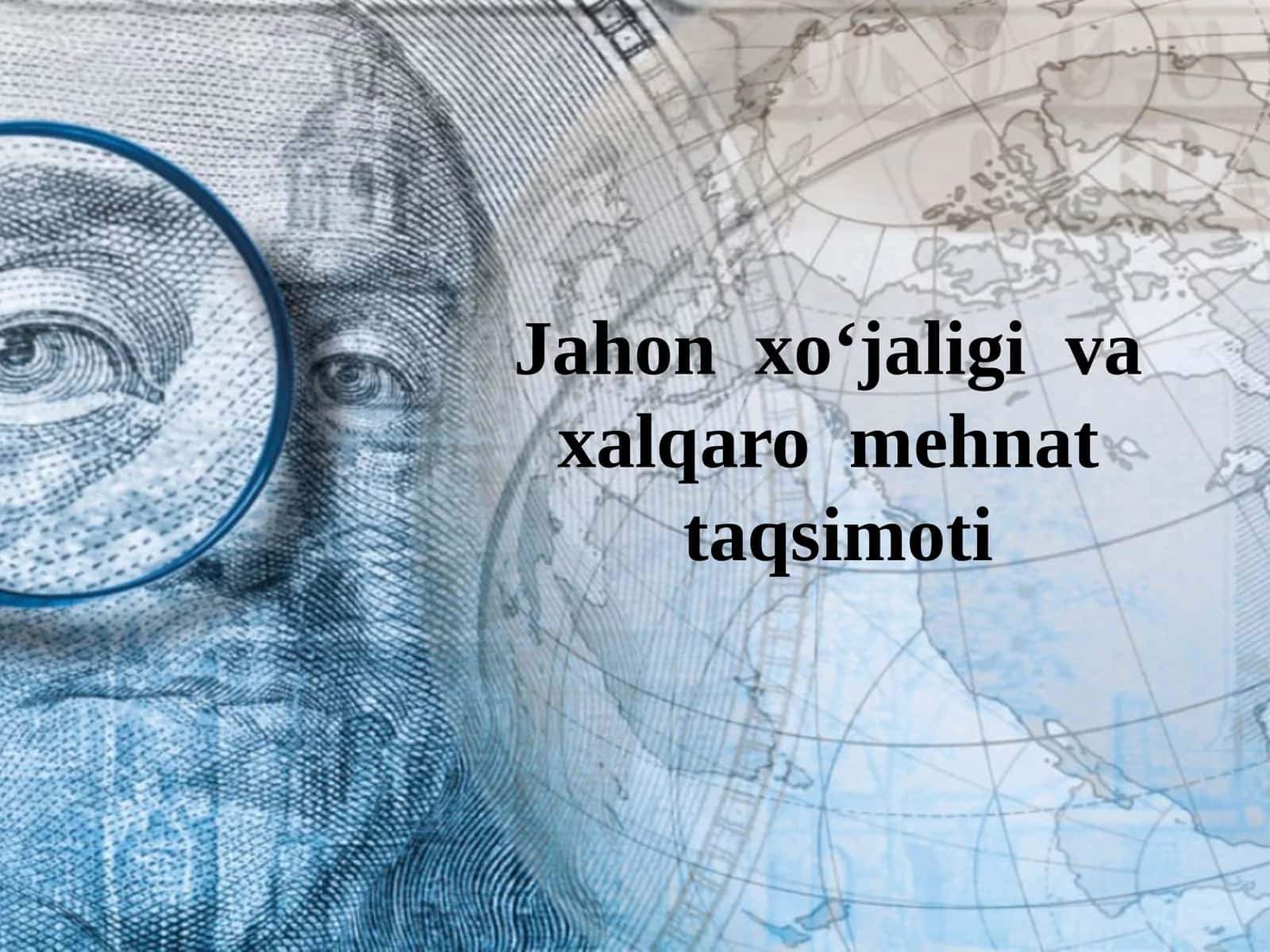 Jahon xo‘jaligi va xalqaro mehnat taqsimoti 1