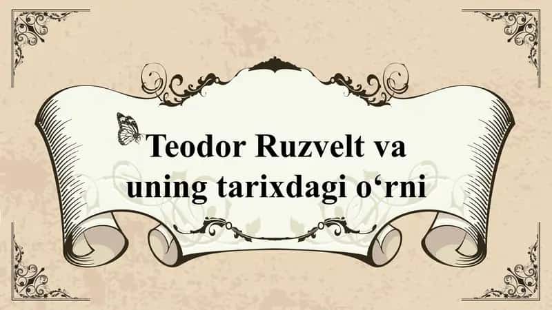 Teodor Ruzveltning tarixdagi o‘rni 1