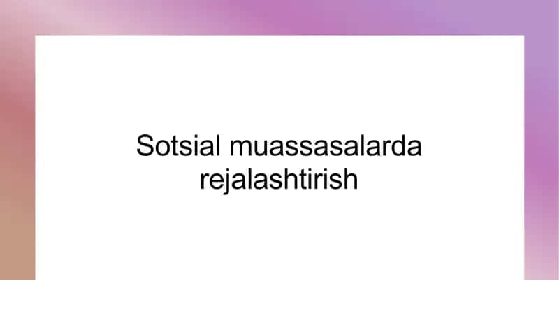 Sotsial muassasalarda rejalashtirish 1