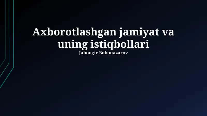 Axborotlashgan jamiyat va uning istiqbollari 1
