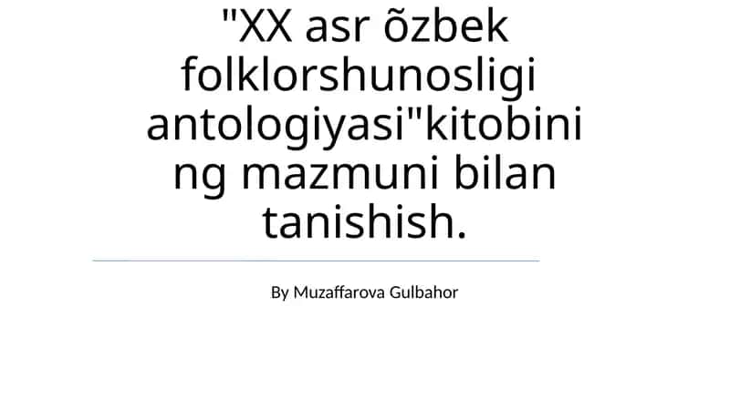 XX asr õzbek folklorshunosligi antologiyasi 1