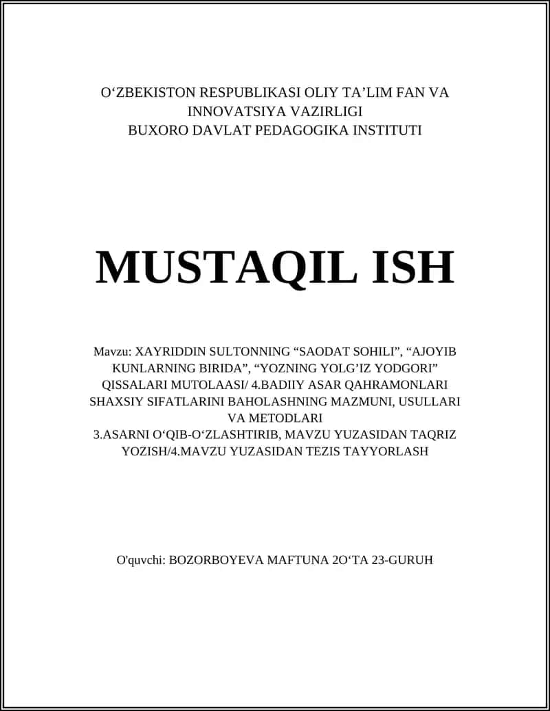 XAYRIDDIN SULTONNING “SAODAT SOHILI”, “AJOYIB KUNLARNING BIRIDA”, “YOZNING YOLG’IZ YODGORI” QISSALARI MUTOLAASI/ 4.BADIIY ASAR QAHRAMONLARI SHAXSIY SIFATLARINI BAHOLASHNING MAZMUNI 1