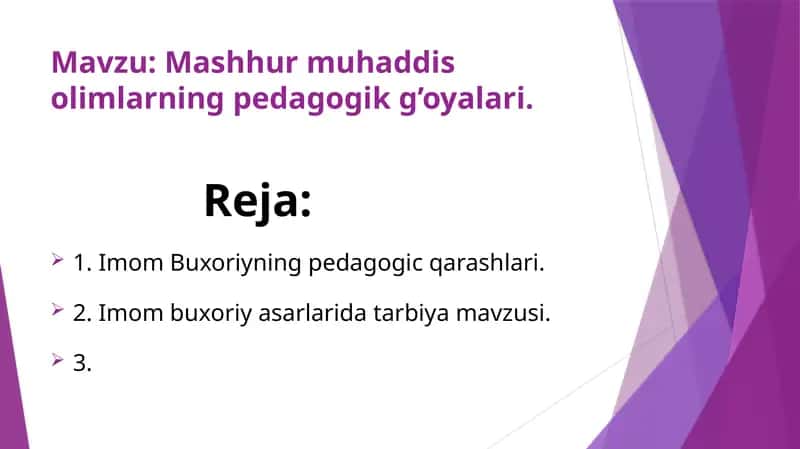 Mashhur muhaddis olimlarning pedagogik g’oyalari. 1