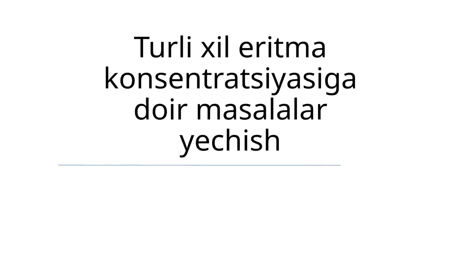 Turli xil eritma konsentratsiyasiga doir masalalar yechish 1