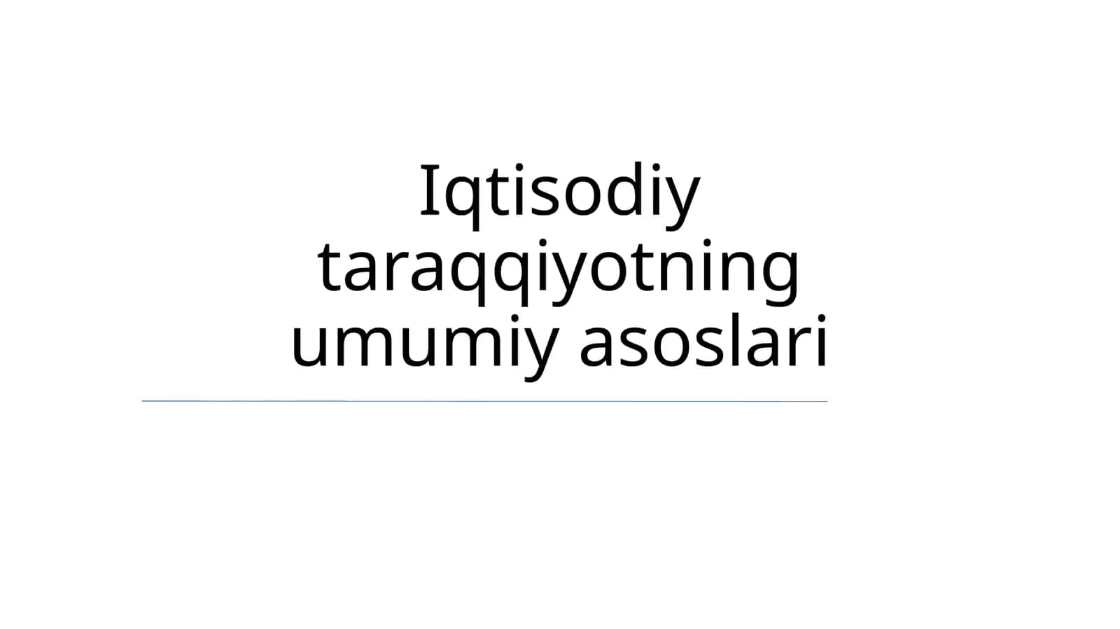 Iqtisodiy taraqqiyotning umumiy asoslari 1