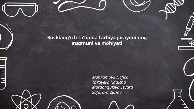 Boshlangʻich ta'limda tarbiya jarayonining mazmuni va mohiyati 1