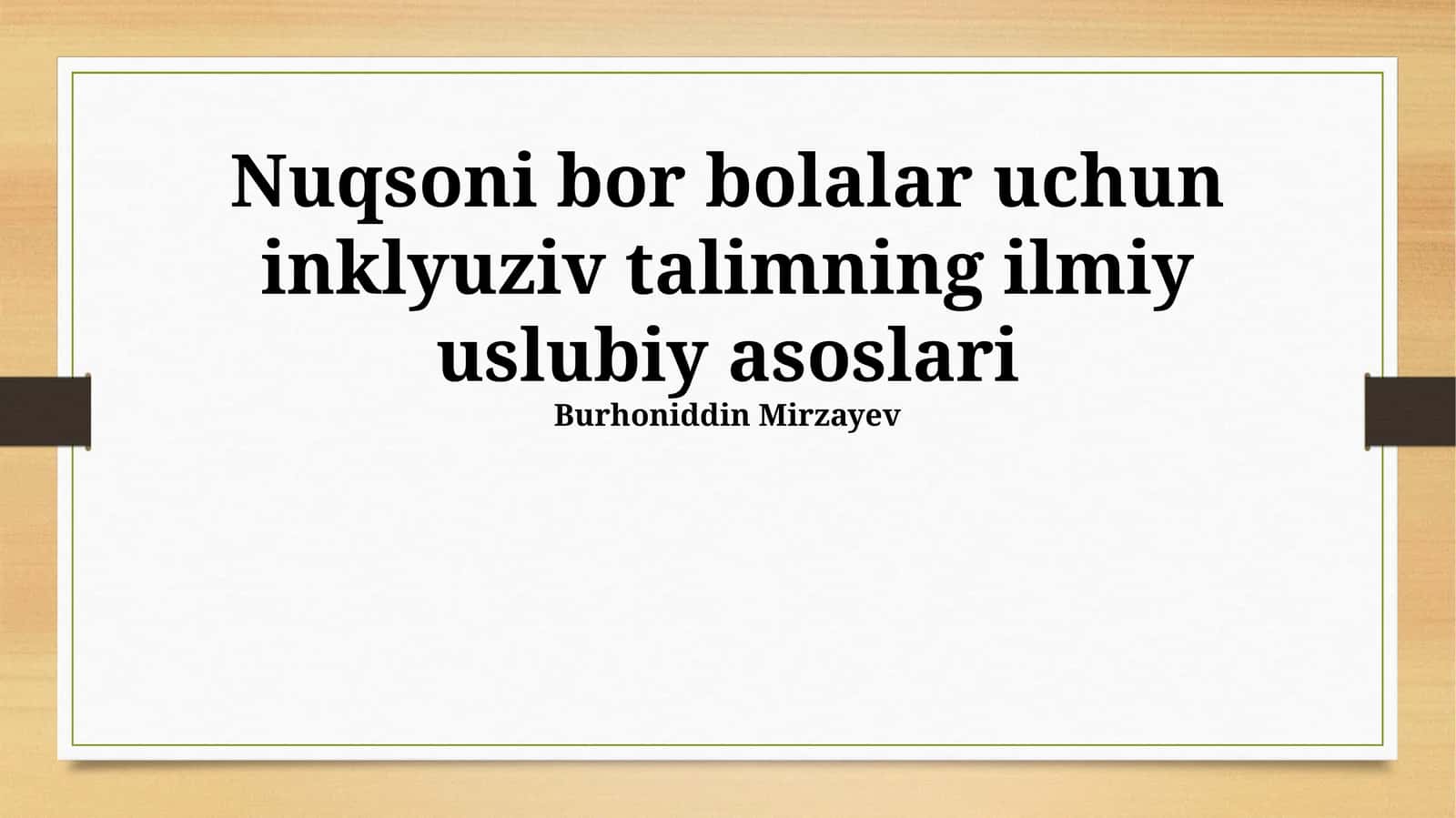 Nuqsoni bor bolalar uchun inklyuziv talimning ilmiy uslubiy asoslari 1