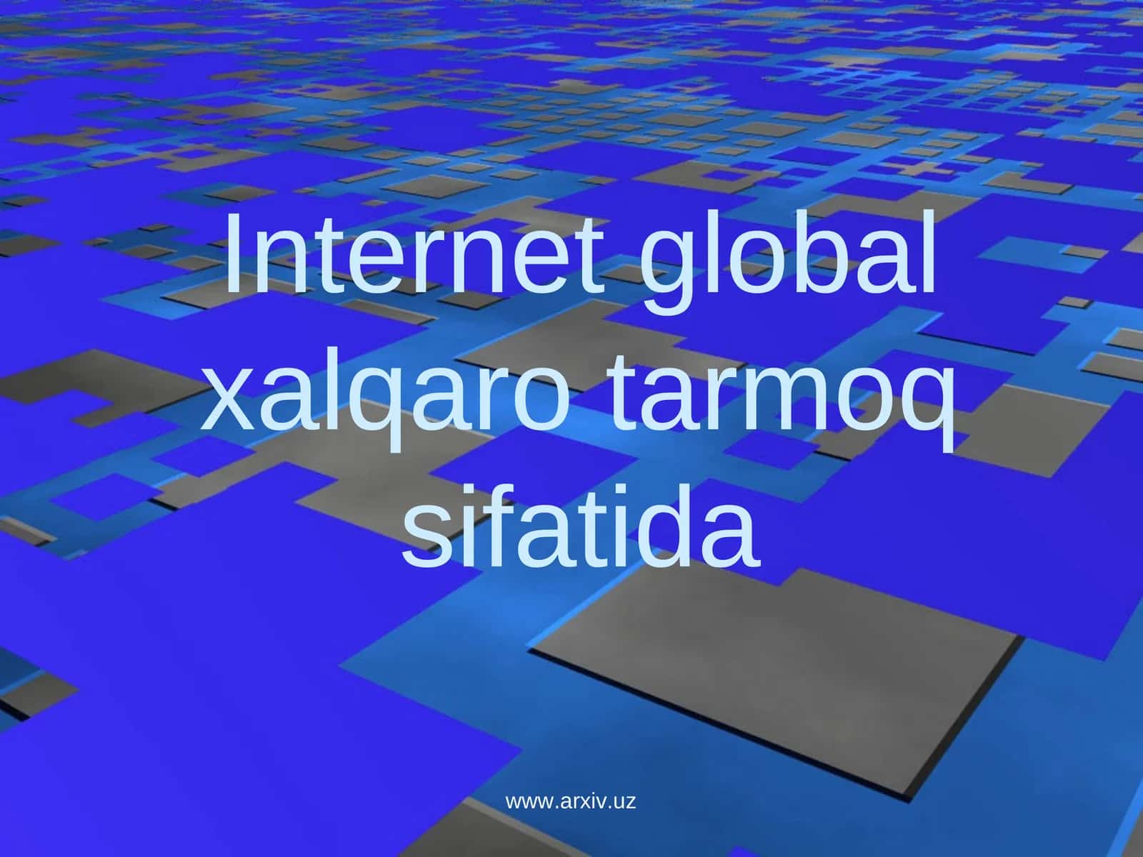 Internet global xalqaro tarmoq sifatida 1