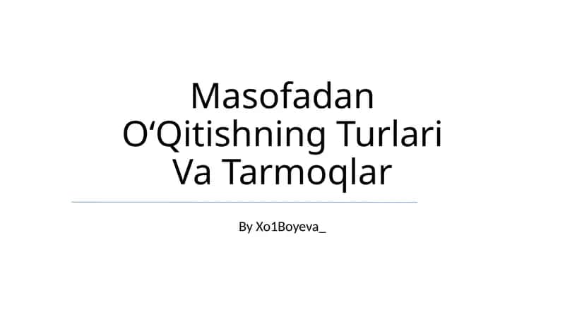 Masofadan OʻQitishning Turlari Va Tarmoqlar 1