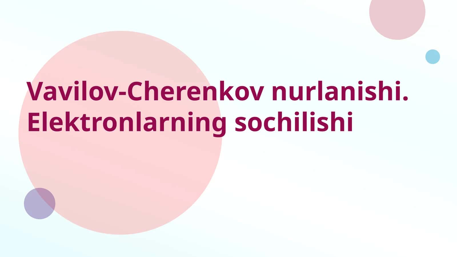 Vavilov–Cherenkov nurlanishi va elektronlarning sochilishi | Fizika prezentatsiya PPT 1