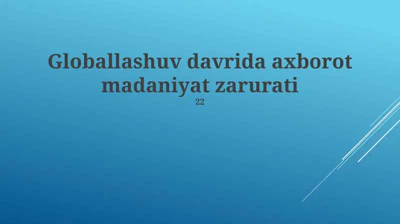 Globallashuv davrida axborot madaniyat zarurati 1