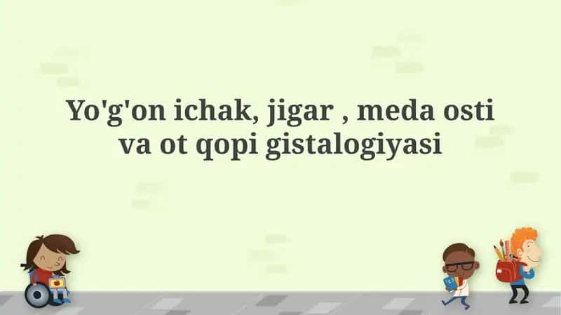 Yo'g'on ichak, jigar, meda osti va otqopigistalogiyasi 1