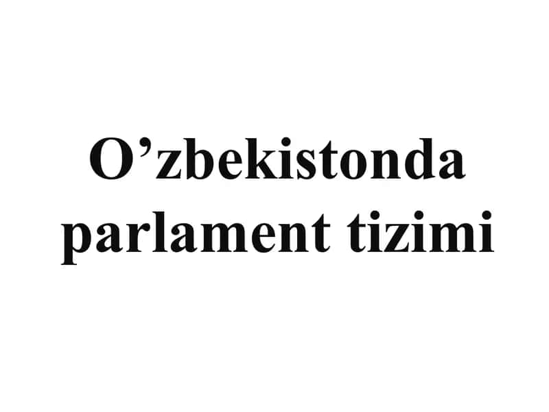 O’zbekistonda parlament tizimi 1