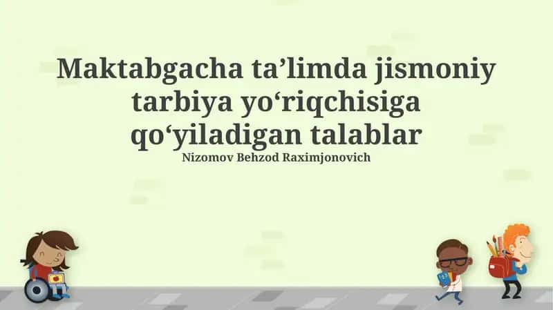 Maktabgacha taʼlimda jismoniy tarbiya yoʻriqchisiga qoʻyiladigan talablar 1