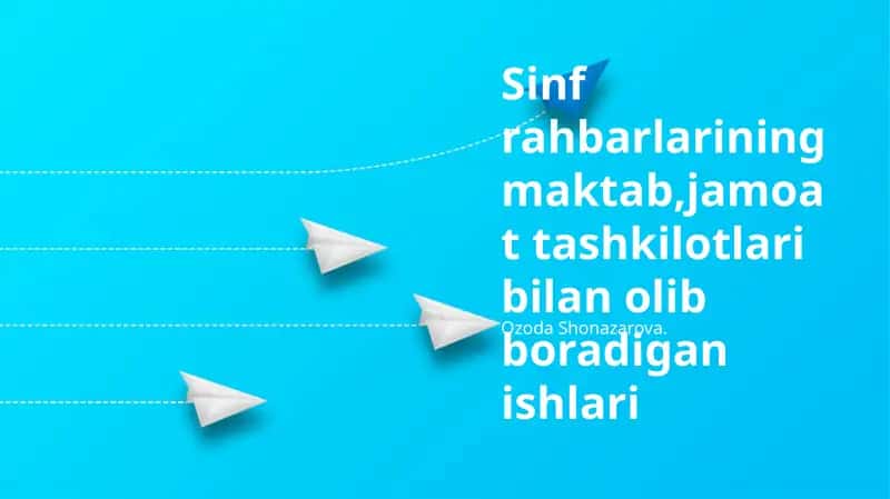Sinf rahbarlarining maktab,jamoat tashkilotlari bilan olib boradigan ishlari 1