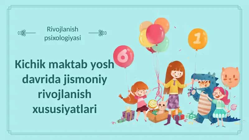 Kichik maktab yoshi davrida jismoniy rivojlanish xususiyatlari 1