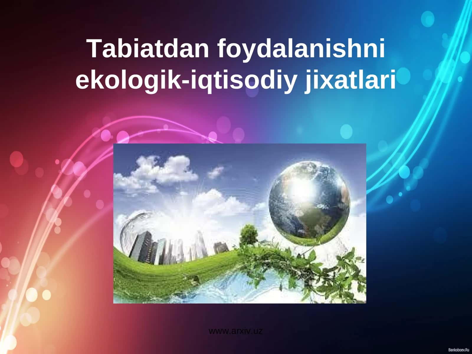 Tabiatdan foydalanishni ekologik-iqtisodiy jixatlari 1