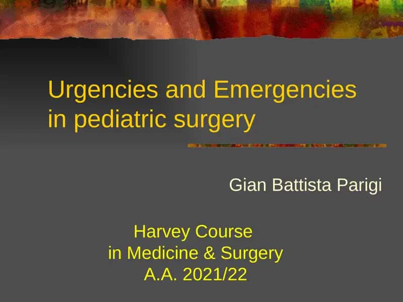 Urgencies and Emergencies in pediatric surgery 1