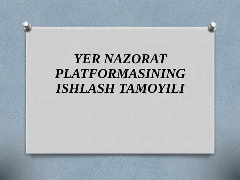 YER NAZORAT PLATFORMASINING ISHLASH TAMOYILI 1