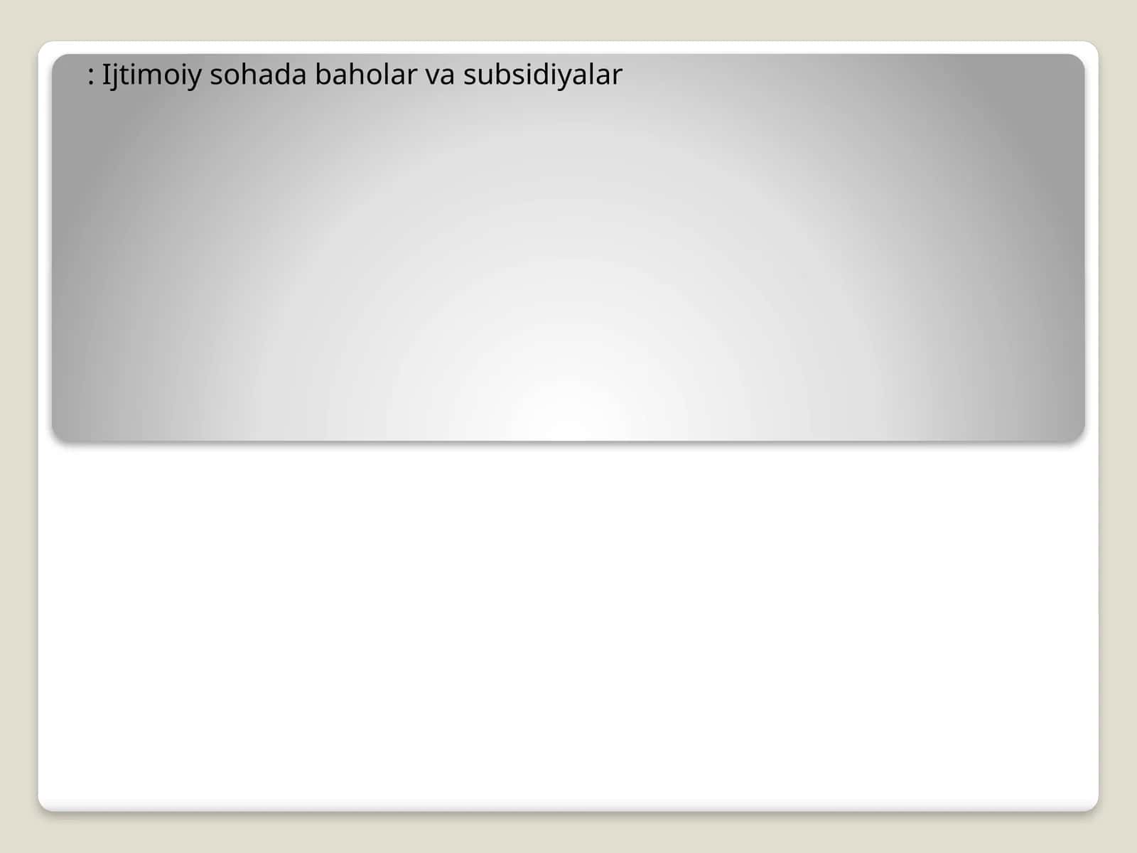 Ijtimoiy sohada baholar va subsidiyalar 1