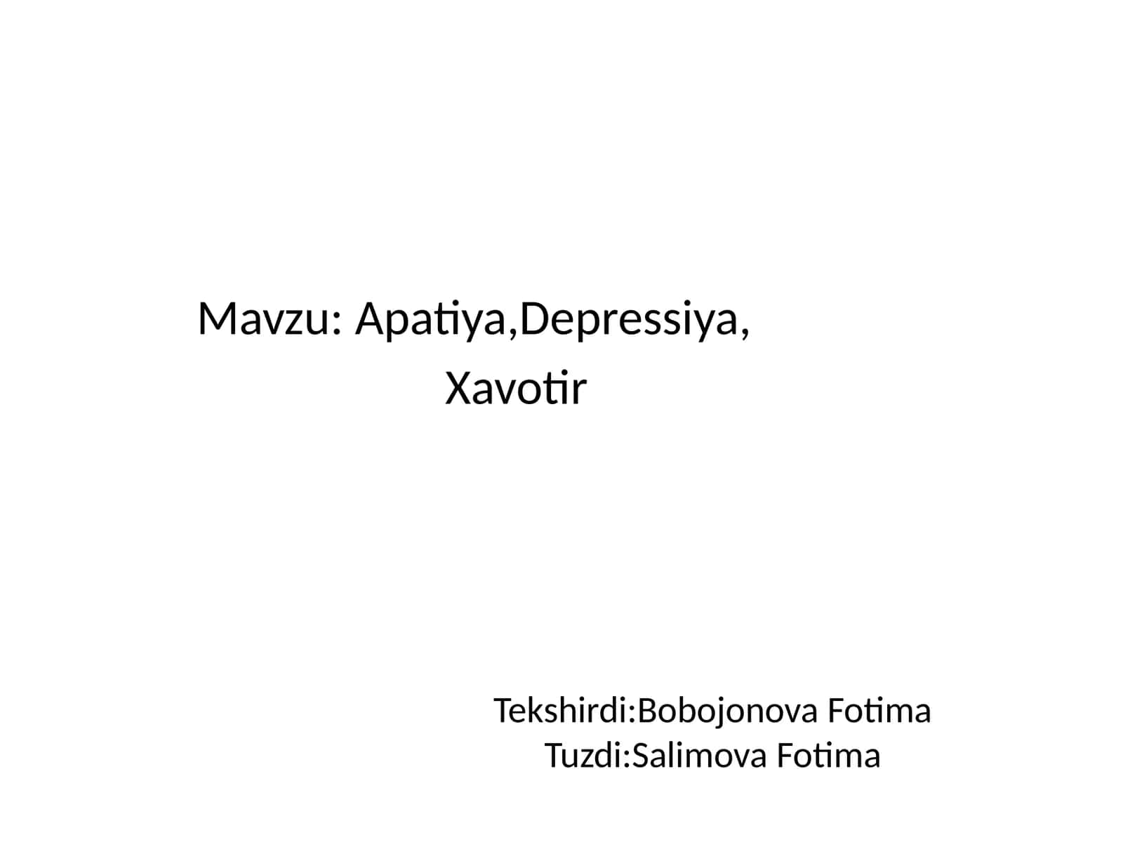 Apatiya,Depressiya, Xavotir 1