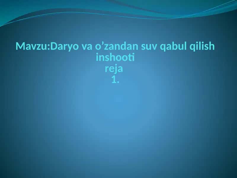 Daryo va o’zandan suv qabul qilish inshooti 1