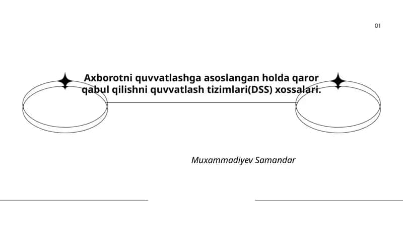 Axborotni quvvatlashga asoslangan holda qaror qabul qilishni quvvatlash tizimlari(DSS) xossalari 1
